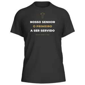 Camiseta Santa Joana d'Arc — O Primeiro a Ser Servido — Preta — Frente